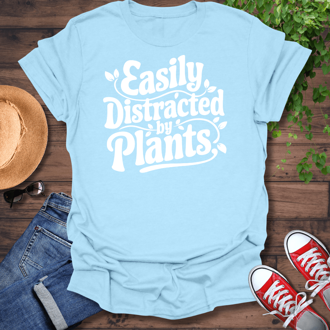 Distracted By Plants T-Shirt