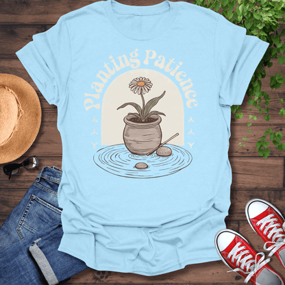 Planting Patience T-Shirt