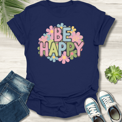 Be Happy T-Shirt