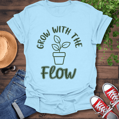 Grow With The Flow T-Shirt
