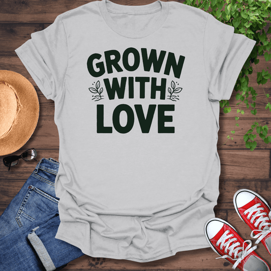 Grown With Love T-Shirt