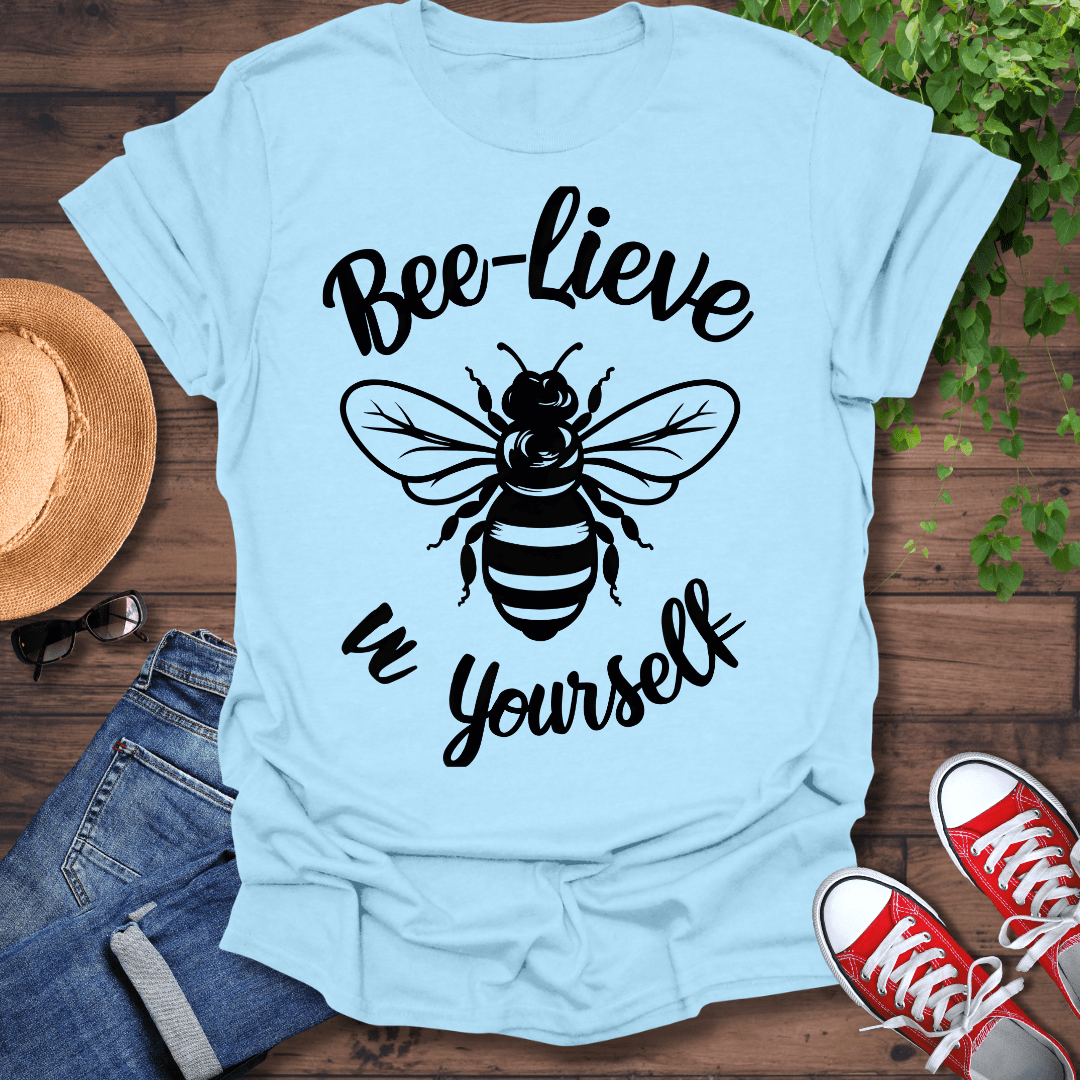 Bee-Lieve In Yourself T-Shirt