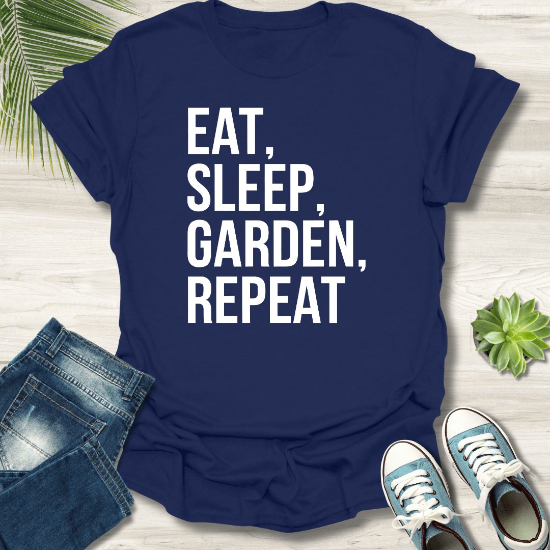 Eat, Sleep, Garden, Repeat T-Shirt