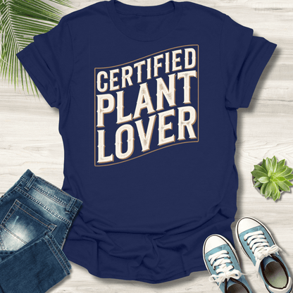 Certified Plant Lover T-Shirt