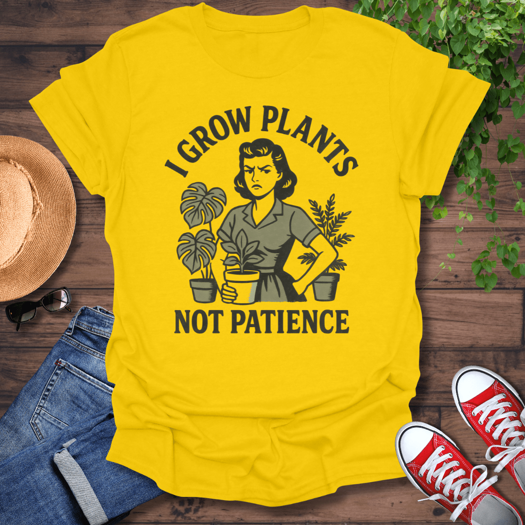 Not Patience T-Shirt