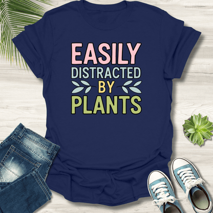 Easily Distracted By Plants T-Shirt