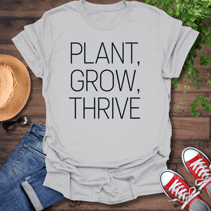 Plant Grow Thrive T-Shirt