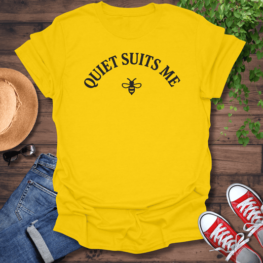 Quiet Suits Me T-Shirt