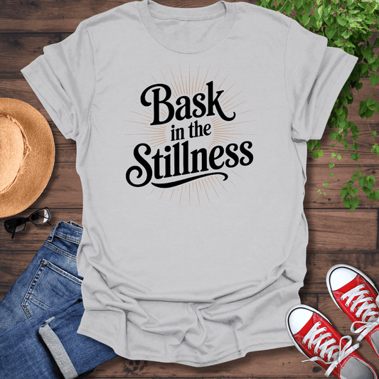 Bask In Stillness T-Shirt