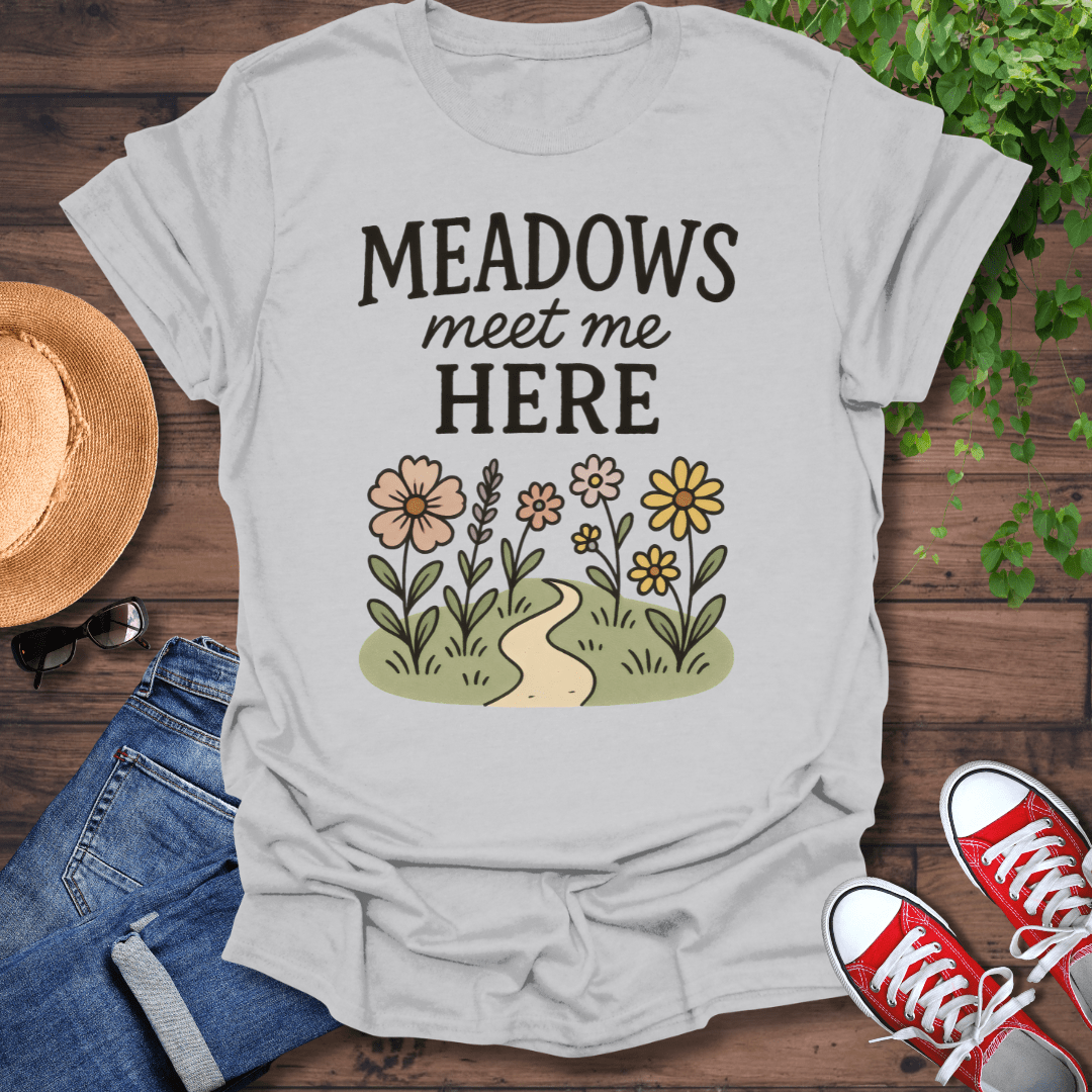 Meadows Meet Me T-Shirt