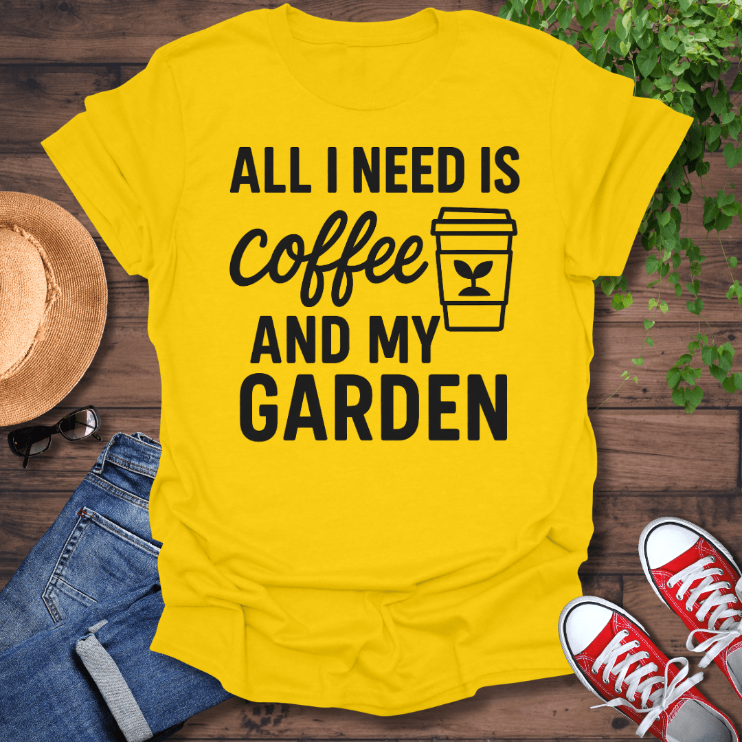 All I Need T-Shirt