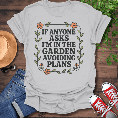 Avoiding Plans T-Shirt