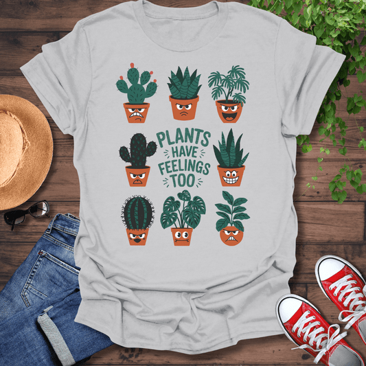 Plants Have Feelings T-Shirt