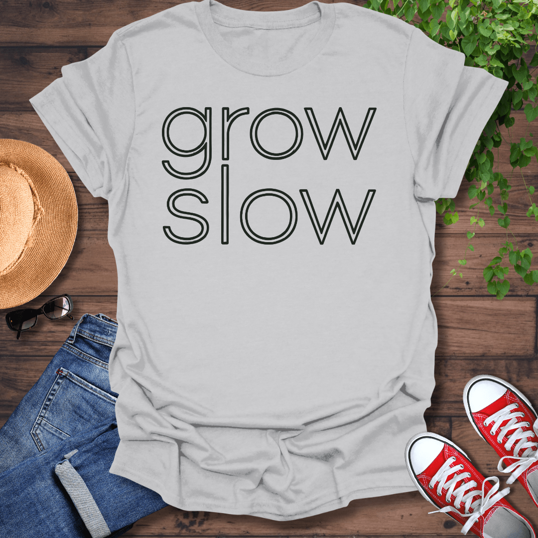 Grow Slow T-Shirt