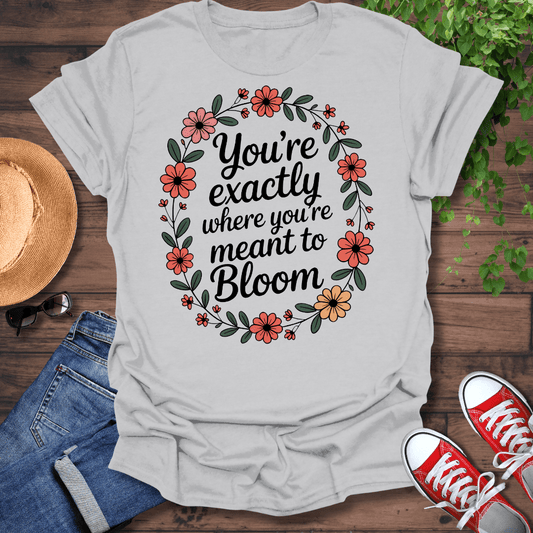 Meant To Bloom T-Shirt