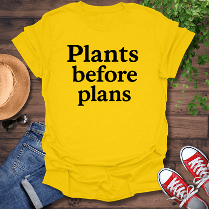 Plants Before Plans T-Shirt