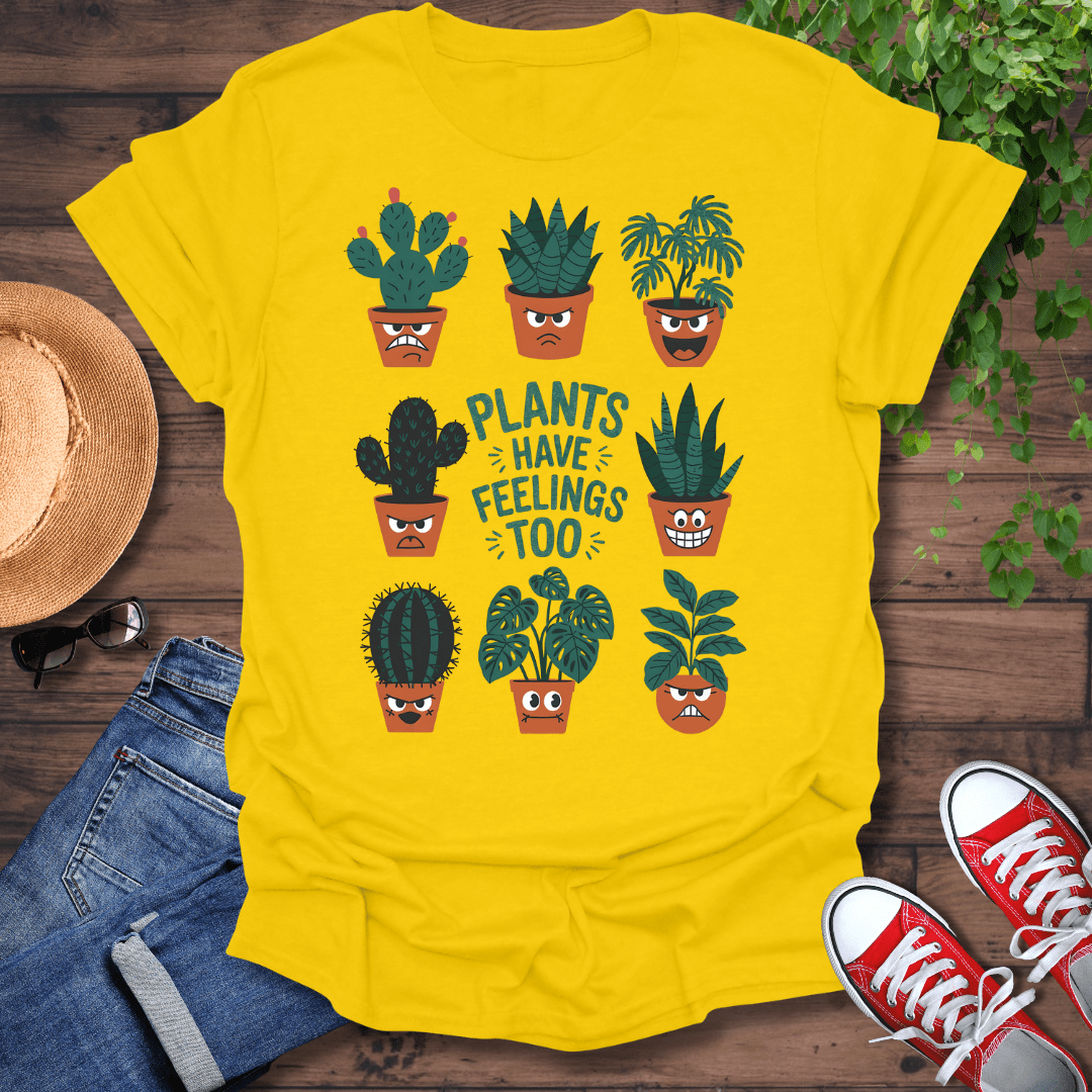 Plants Have Feelings T-Shirt