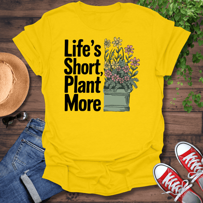 Life's Short T-Shirt