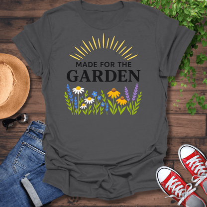 Made For The Garden T-Shirt