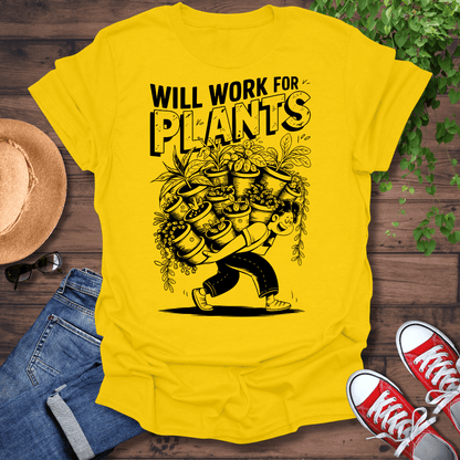 Will Work For Plants T-Shirt