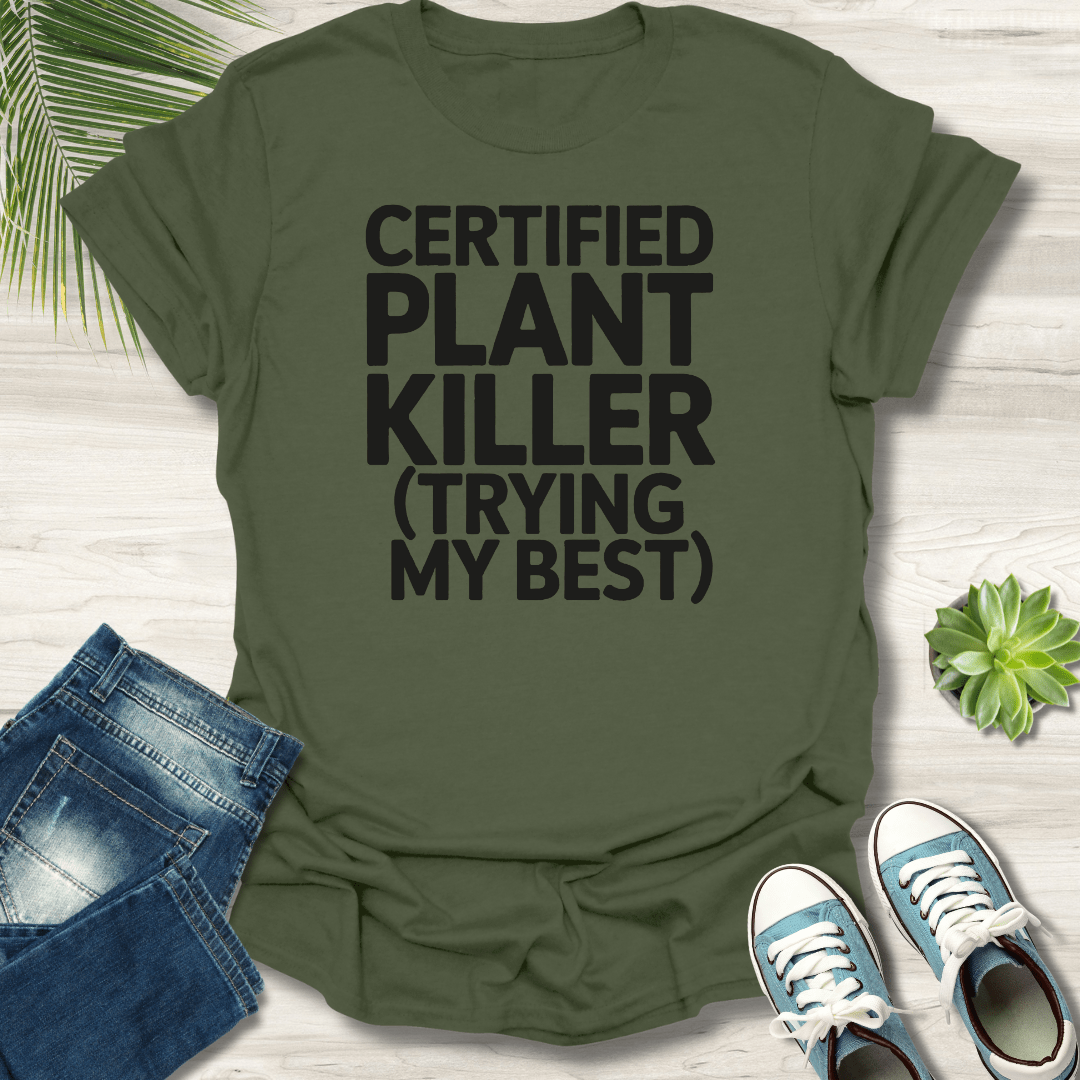 Certified Plant Killer T-Shirt