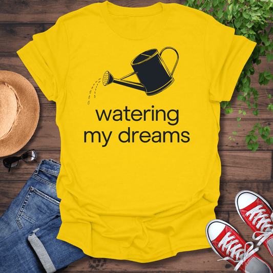 Watering My Dreams T-Shirt