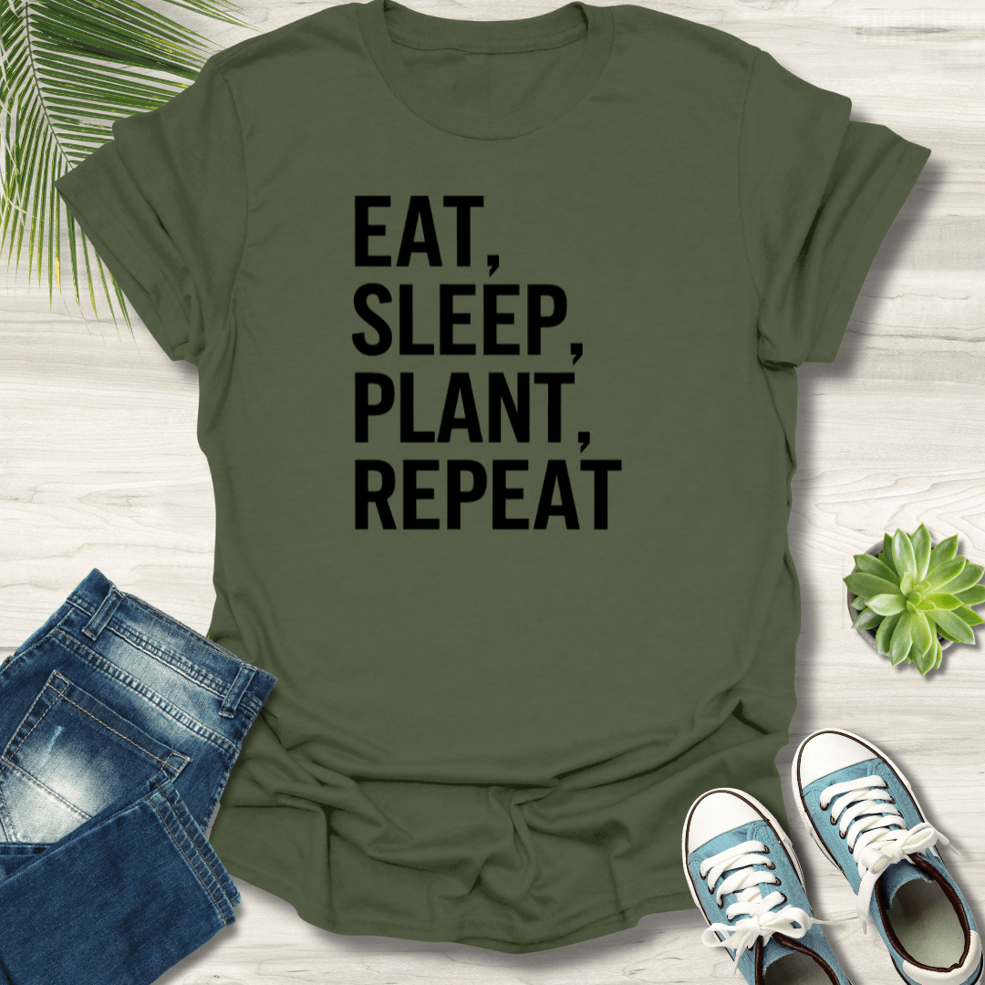 Eat, Sleep, Plant, Repeat T-Shirt