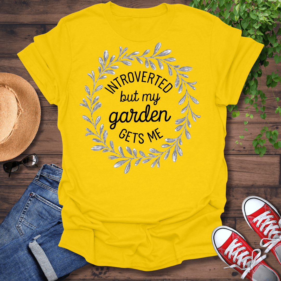 Garden Gets Me T-Shirt