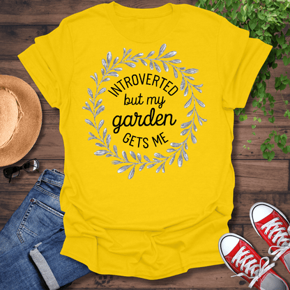 Garden Gets Me T-Shirt