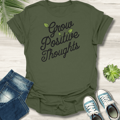 Grow Positive Thoughts T-Shirt