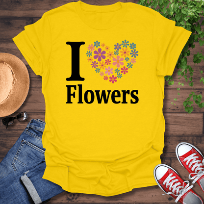 I ❤️ Flowers T-Shirt