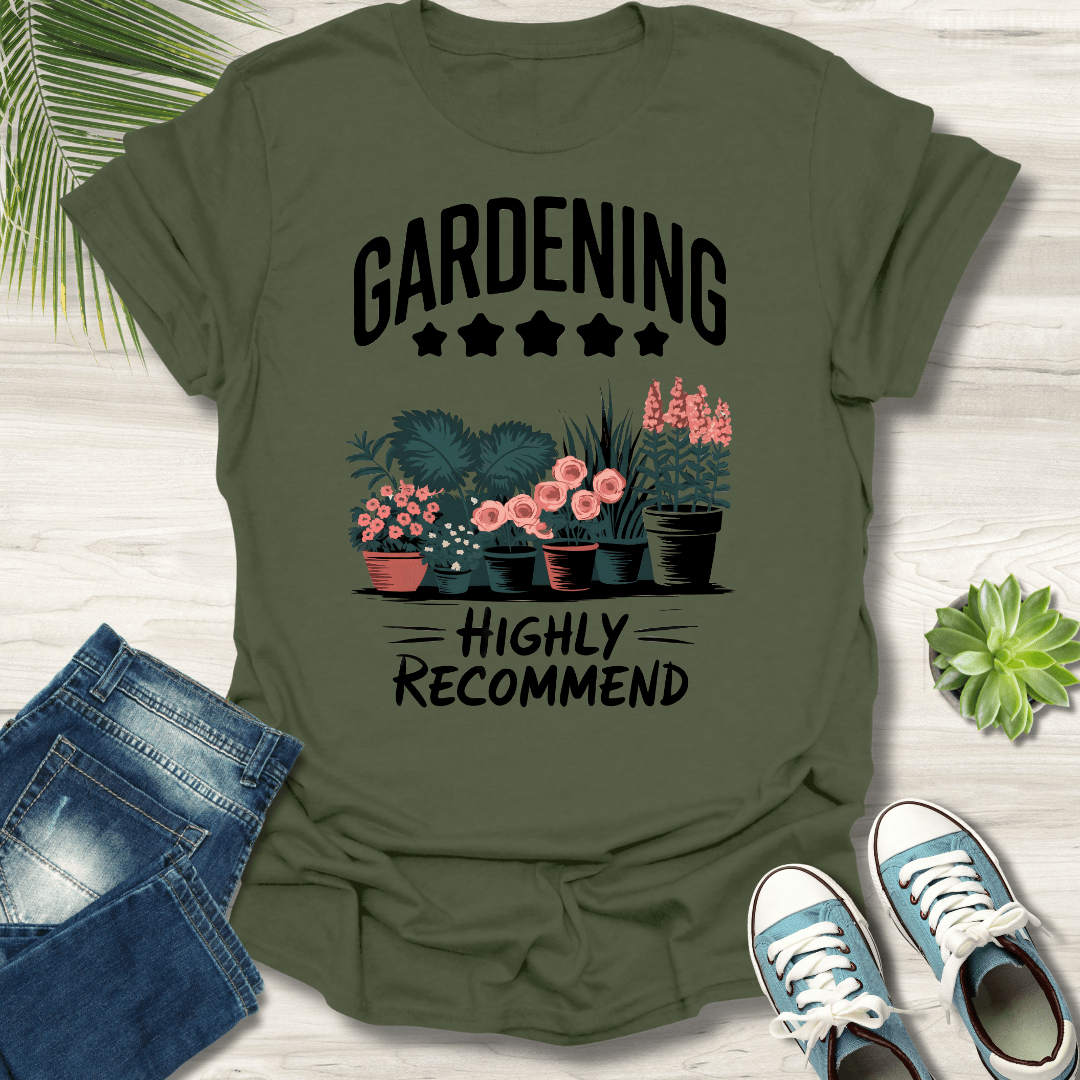 Gardening Highly Recommend T-Shirt