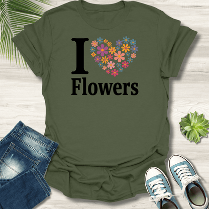 I ❤️ Flowers T-Shirt