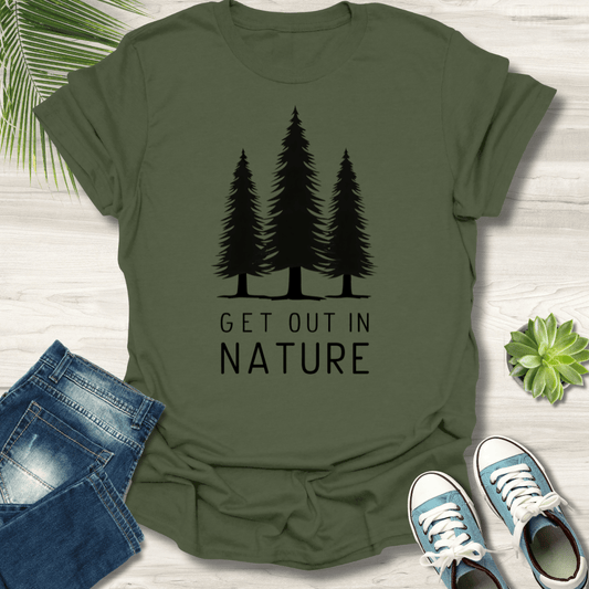 Get Out In Nature T-Shirt