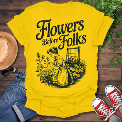 Flowers Before Folks T-Shirt