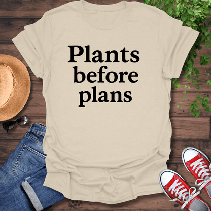 Plants Before Plans T-Shirt