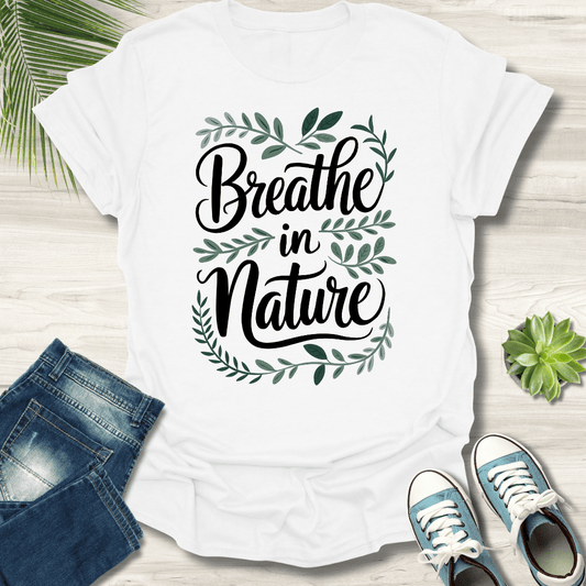 Breath In Nature T-Shirt