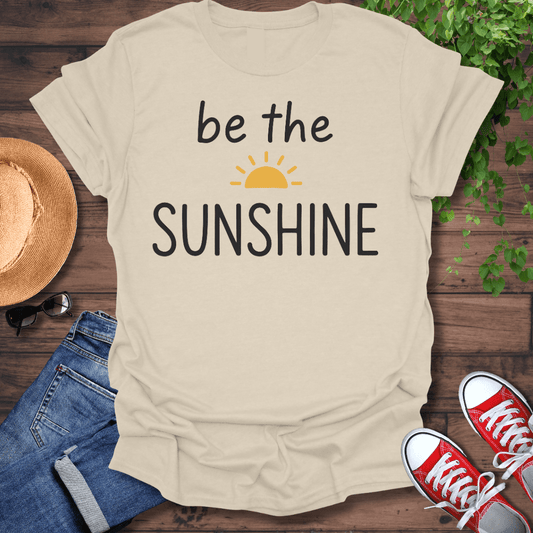 Be The Sunshine T-Shirt