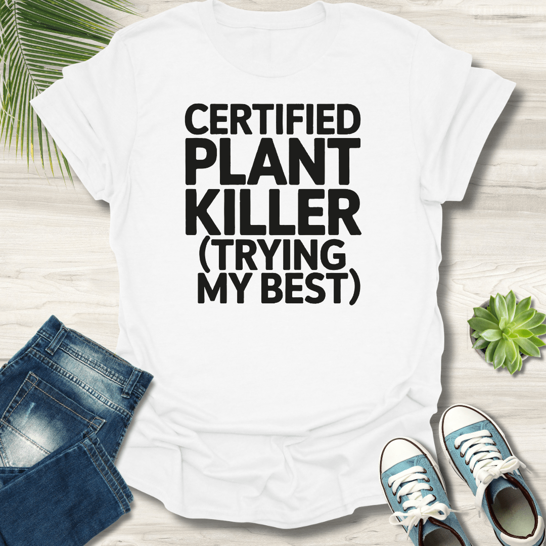 Certified Plant Killer T-Shirt