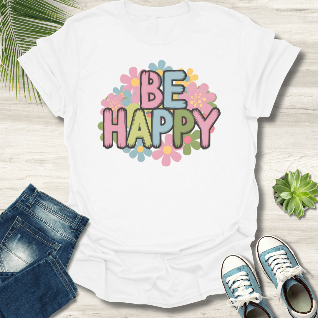 Be Happy T-Shirt