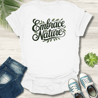 Embrace Nature T-Shirt