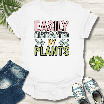 Easily Distracted By Plants T-Shirt