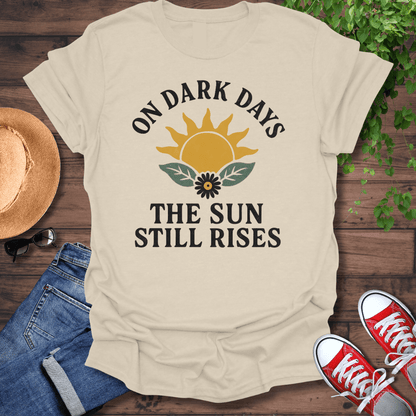 Sun Still Rises T-Shirt