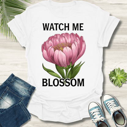 Watch Me Blossom T-Shirt