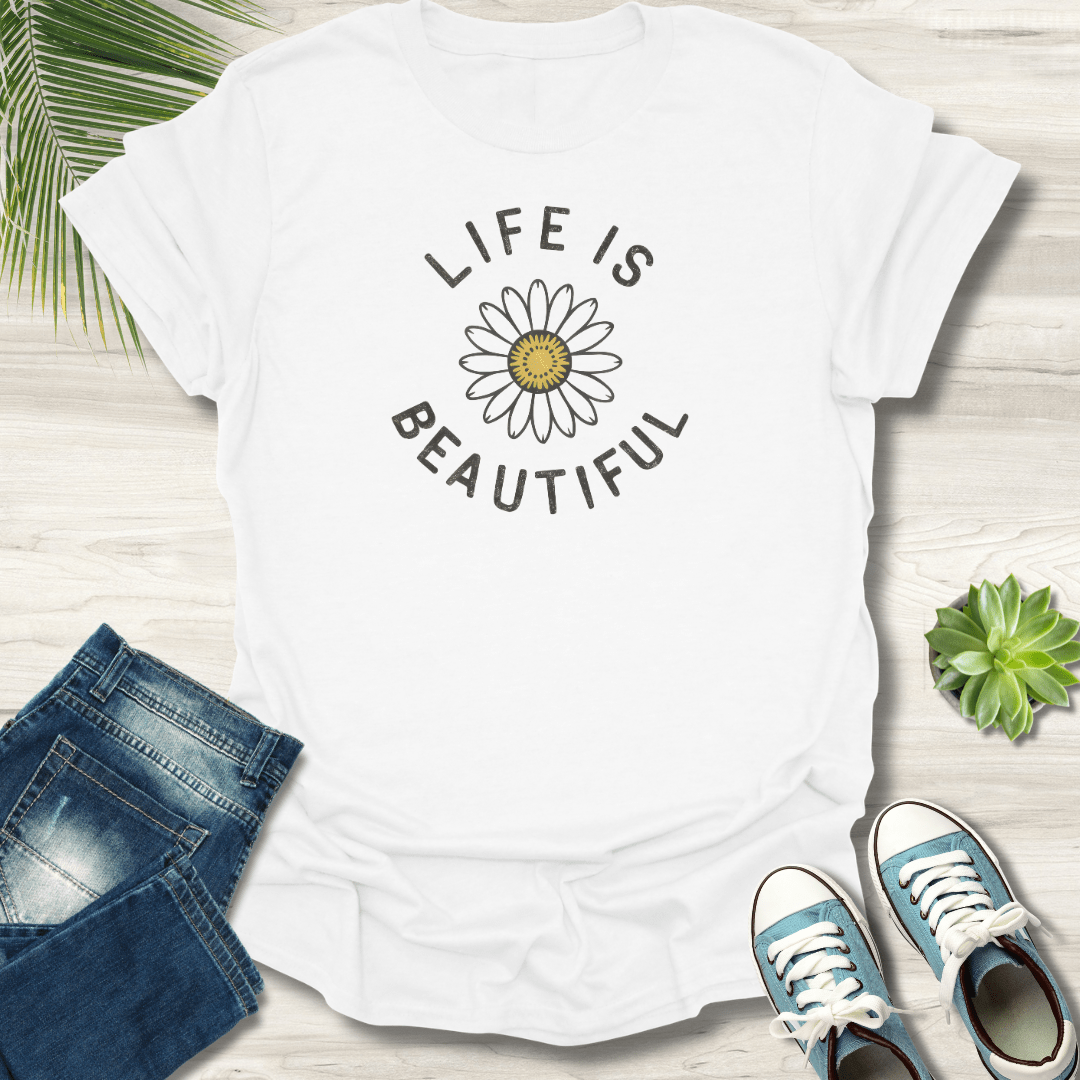 Life Is Beautiful T-Shirt