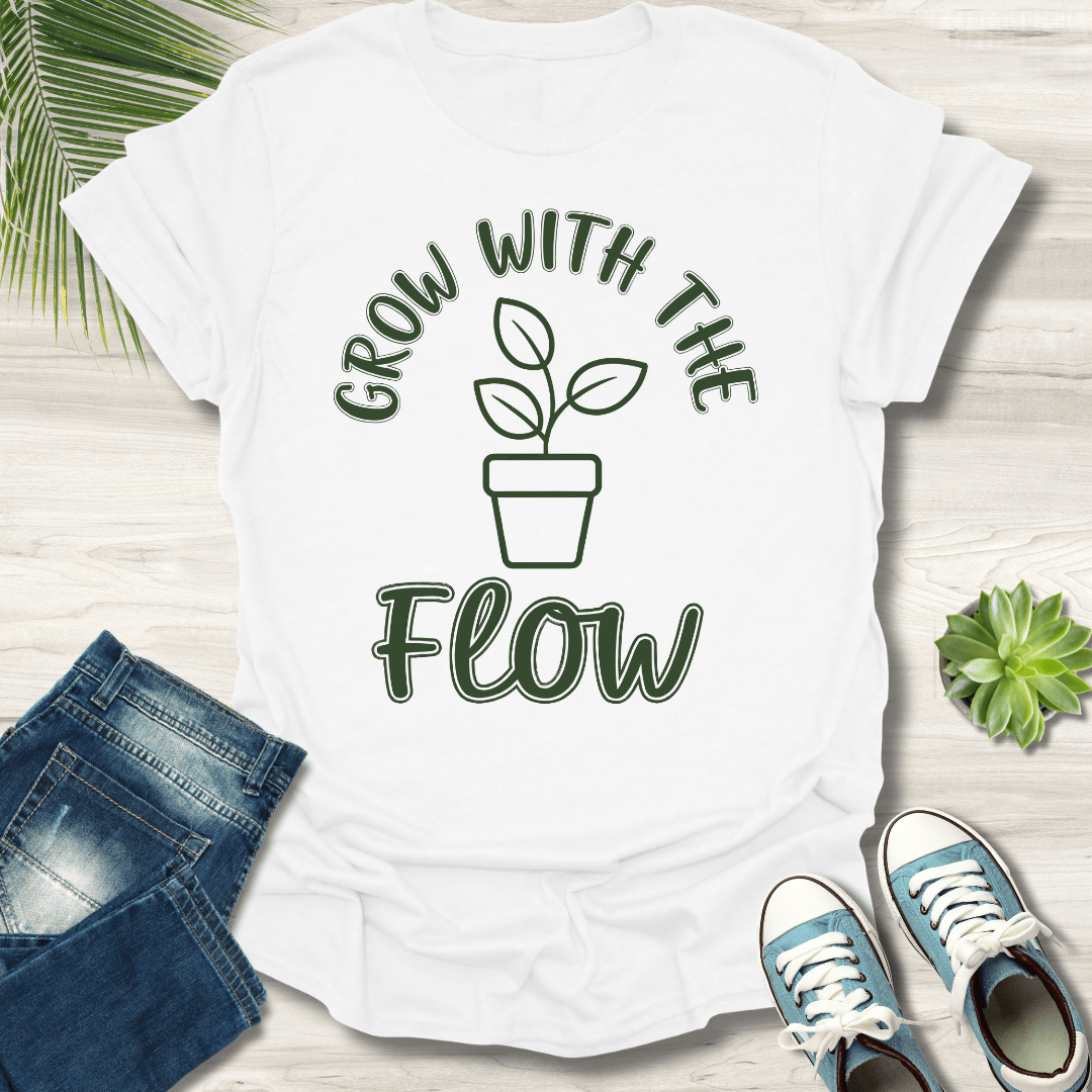 Grow With The Flow T-Shirt