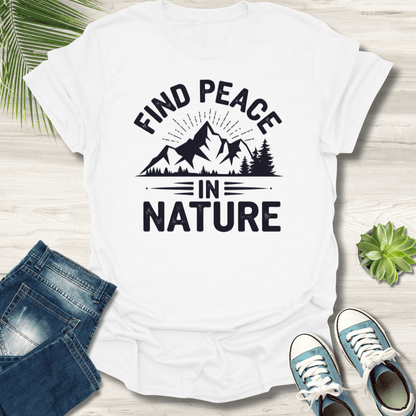 Find Peace In Nature T-Shirt